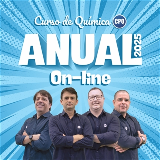 CURSO DE QUÍMICA ANUAL 2025 - ON-LINE - TURMA ÚNICA - 2ª, 3ª FEIRAS (14:00 AS 15:00) E  4ª FEIRA - (15:10 - 16:10)